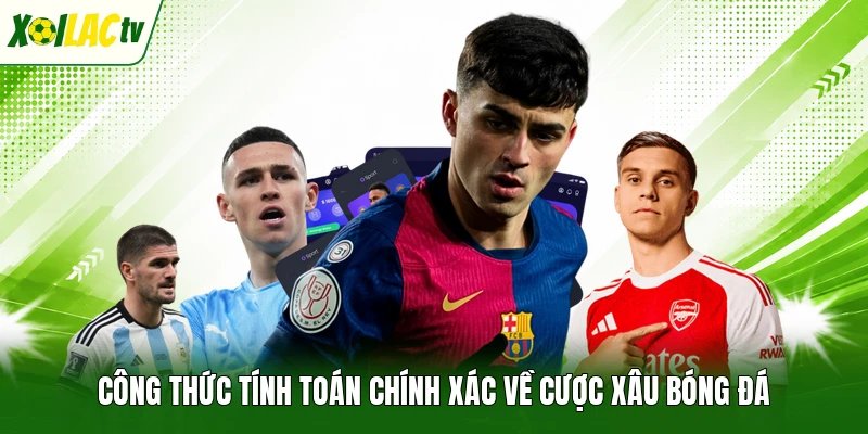 Công thức tính toán chính xác về cược xâu bóng đá