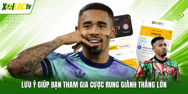 Lưu ý giúp bạn tham gia cược rung giành thắng lớn