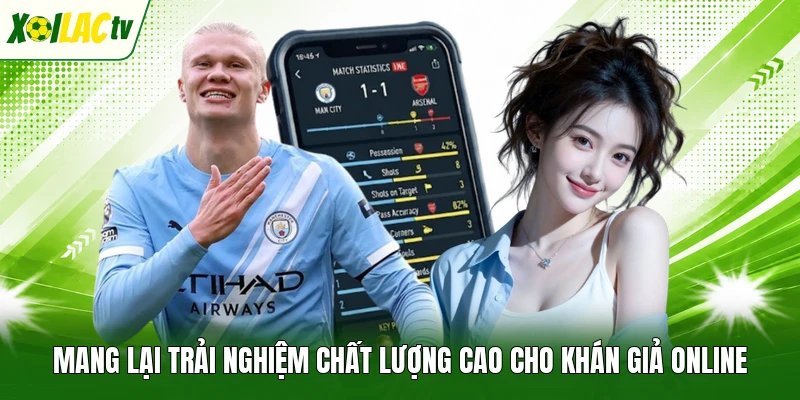 Mang lại trải nghiệm chất lượng cao cho khán giả online