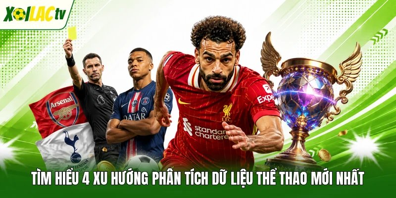 Tìm hiểu 4 xu hướng phân tích dữ liệu thể thao mới nhất