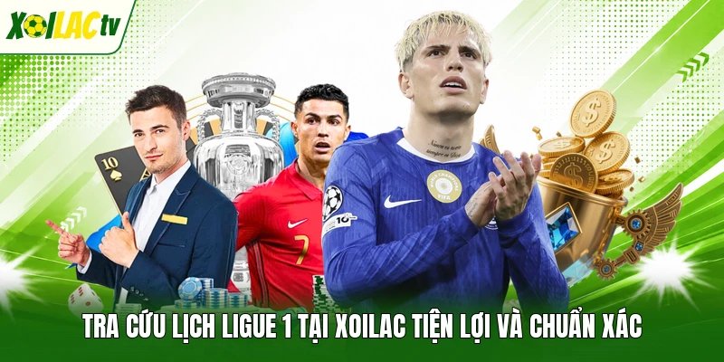 Tra cứu lịch Ligue 1 tại Xoilac tiện lợi và chuẩn xác