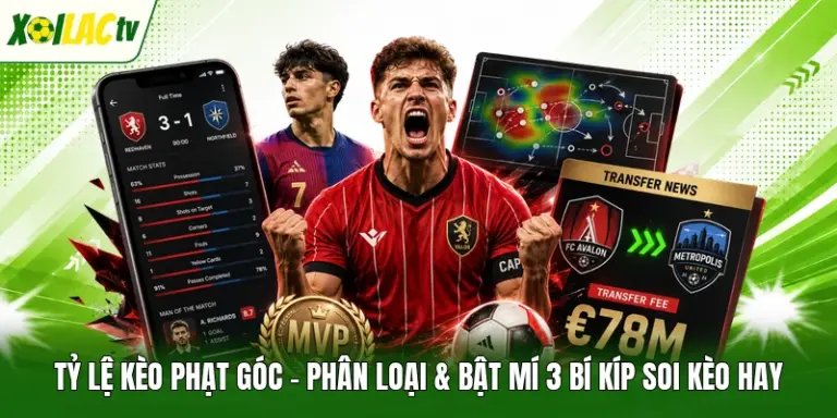 Tỷ Lệ Kèo Phạt Góc – Phân Loại & Bật Mí 3 Bí Kíp Soi Kèo Hay